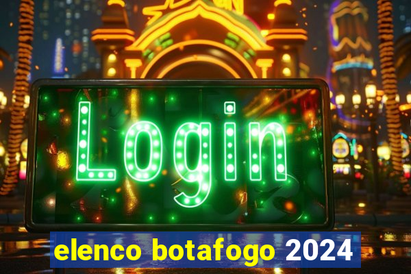 elenco botafogo 2024